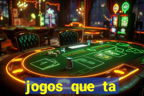 jogos que ta pagando agora